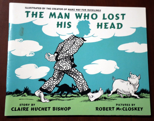 The Man Who Lost His Head by Claire Huchet Bishop 1991 Robert McCloskey TRUMPET