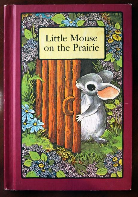 Little Mouse on the Prairie - Stephen Cosgrove & Robin James 1978 Serendipity HC