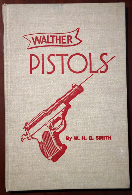 WALTHER PISTOLS by W.H.B. Smith 1951 Military Small Arms VINTAGE Guns PPK P-38 +