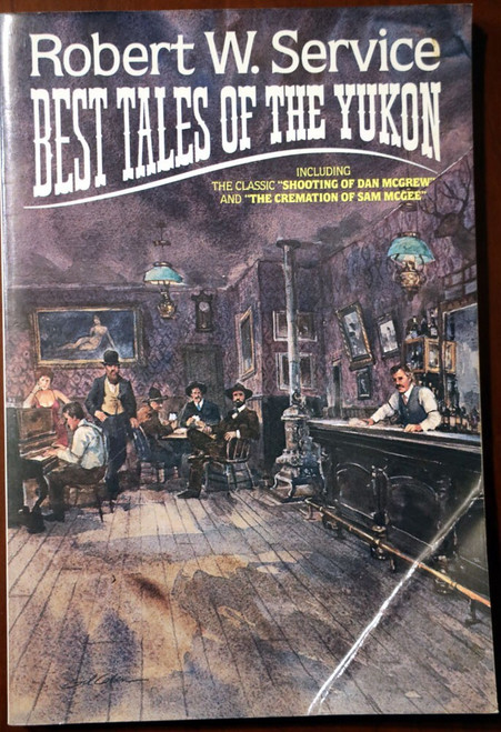 Best Tales of the Yukon by Robert W. Service 1983 Klondike Gold Fields POETRY