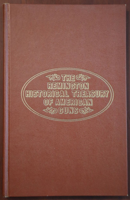 The Remington Historical Treasury of American Guns by Harold Peterson 1966 RIFLE