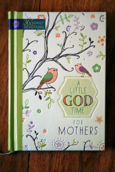 A Little God Time for Mothers 365 Daily Devotions 2015 Hardcover Book