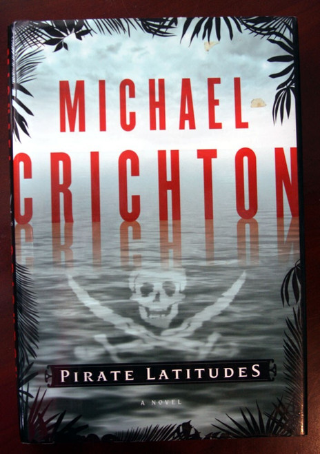 PIRATE LATITUDES by Michael Crichton 2009 HC/DJ 1st First Edition Novel