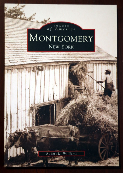 MONTGOMERY NEW YORK by Robert L. Williams IMAGES OF AMERICA 1999 NY Paperback