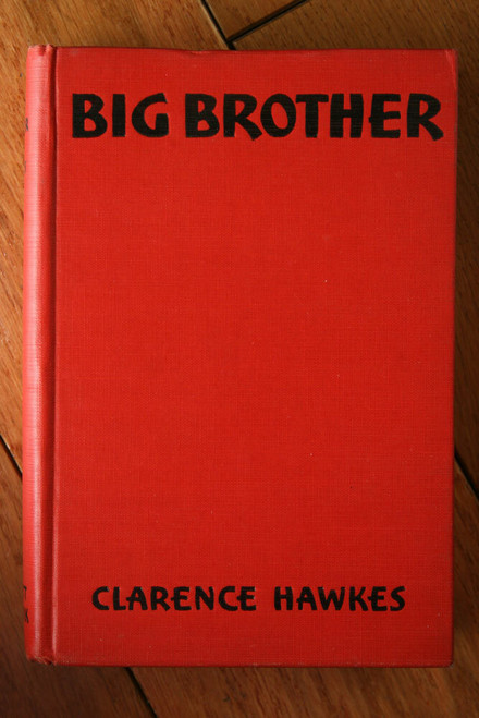 BIG BROTHER by Clarence Hawkes 1943 Illustrated by Griswold Tyng Platt & Munk