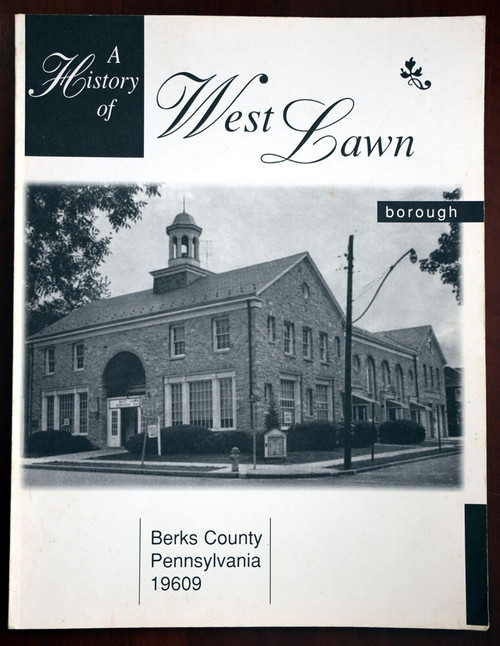 A History of WEST LAWN Borough: Berks County Pennsylvania (1997) PA Illustrated