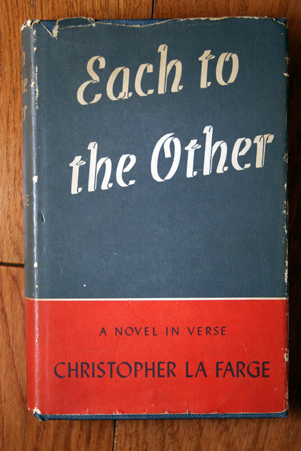 Each to the Other: A Novel in Verse by Christopher La Farge 1939 HC/DJ 1st Ed.