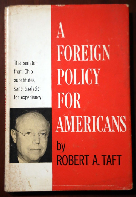 A Foreign Policy for Americans by Robert A. Taft 1951 First Edition HC/DJ Senate