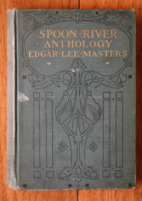 SPOON RIVER ANTHOLOGY by Edgar Lee Masters 1915 The Macmillan Company 1st/8th