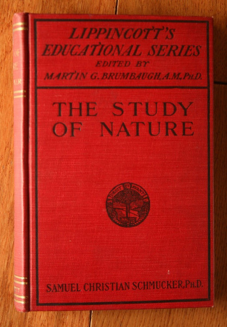 THE STUDY OF NATURE by Samuel Christian Schmucker 1908 JB LIPPINCOTT Illustrated