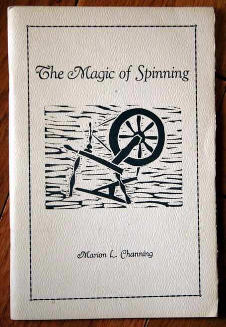 The Magic of Spinning by Marion L. Channing 1969 Spinning Wheel Paperback