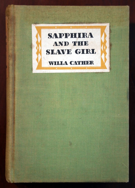 Sapphira and the Slave Girl by WILLA CATHER 1940 Slavery in Antebellum Virginia