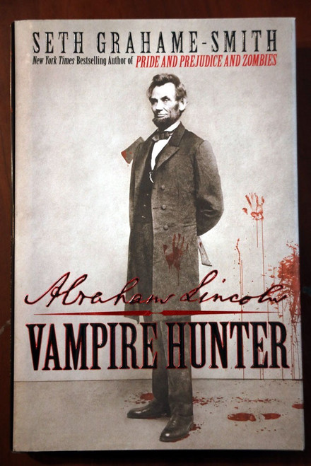 ABRAHAM LINCOLN Vampire Hunter by Seth Grahame-Smith 2010 First Edition 1st Pr.