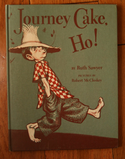 Journey Cake, Ho! by Ruth Sawyer Illustrated ROBERT MCCLOSKEY 1953 Weekly Reader