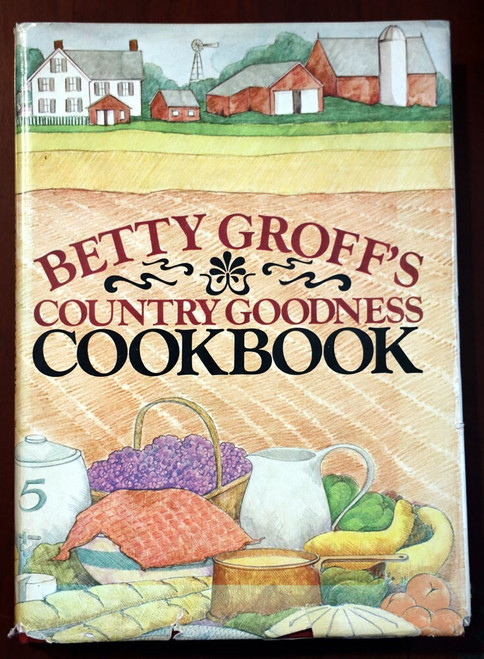 Betty Groff's Country Goodness Cookbook SIGNED 1981 HC/DJ 1st Edition Mennonite