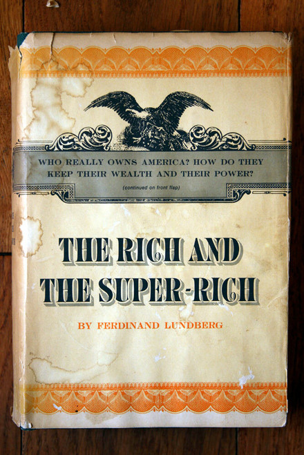 The Rich and the Super-Rich by Ferdinand Lundberg 1968 HC/DJ BCE Money America