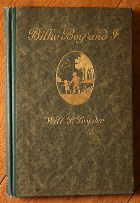 Billie Boy and I and Other Child Verse for Adult Readers by Will P. Snyder 1917