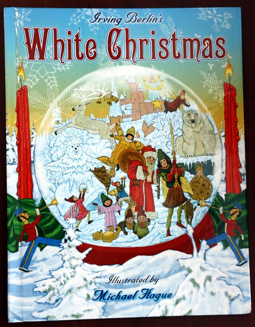 Irving Berlin's WHITE CHRISTMAS Illustrated by Michael Hague 2010 Hardcover
