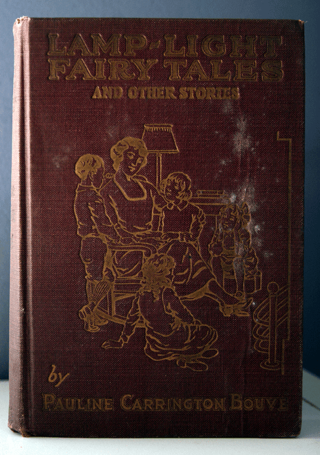 LAMP-LIGHT FAIRY TALES by Pauline Carrington Bouve 1923 Illustrated Mabel B Hill