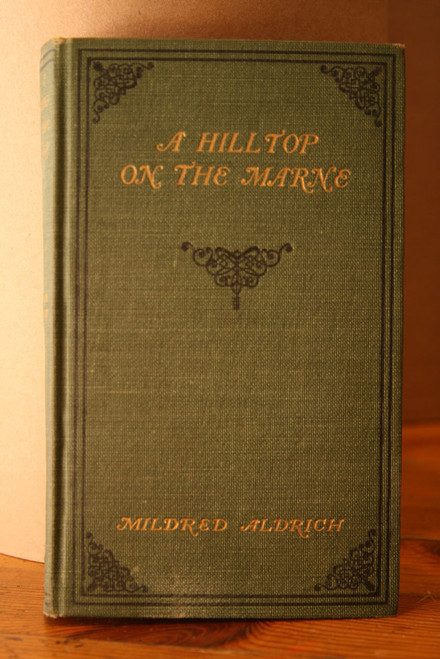 A Hilltop on the Marne - Mildred Aldrich 1915 First Edition 1st Printing October
