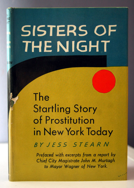 SISTERS OF THE NIGHT by Jess Stearn 1956 Prostitution in New York City NY HC/DJ