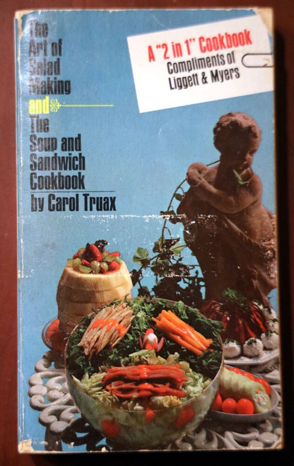 Art of Salad Making Soup & Sandwich Cookbook by Carol Truax 1971/1973 Paperback