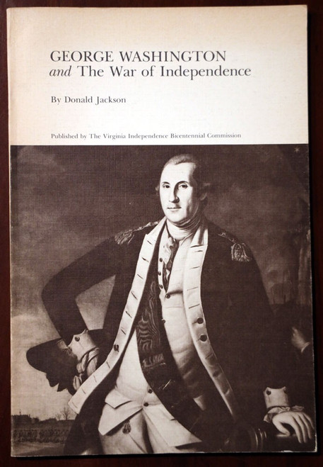GEORGE WASHINGTON and the War of Independence by Donald Jackson 1976 Virginia VA