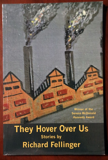 They Hover Over Us: Stories by Richard Fellinger SIGNED 2012 Pennsylvania PA