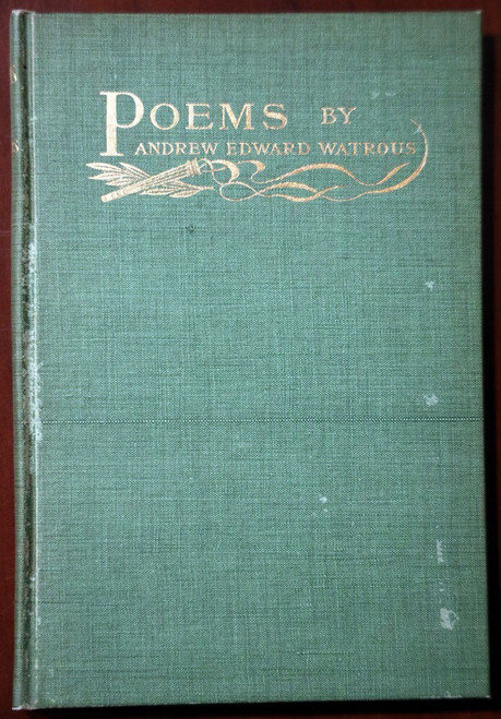 POEMS by Andrew Edward Watrous 1904 First Edition J.B. Lippincott Company POETRY