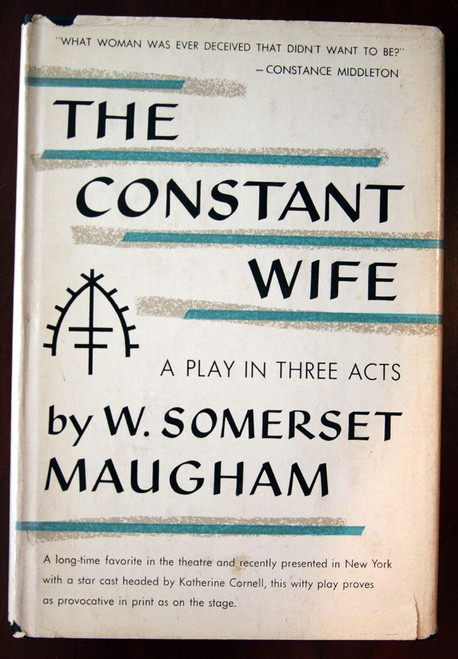 THE CONSTANT WIFE A Play in Three Acts by W. Somerset Maugham 1927 HC/DJ Vintage
