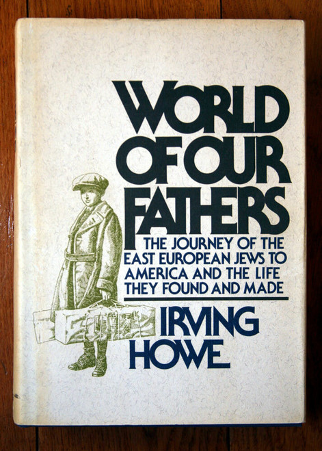 World of Our Fathers by Irving Howe 1976 HC/DJ East European Jews to America