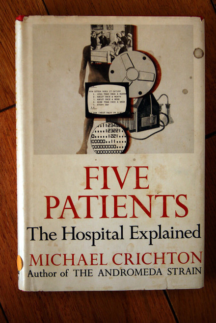 Five Patients: The Hospital Explained by Michael Crichton 1970 HC/DJ BCE Vintage