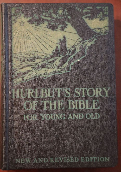 Jesse Lyman Hurlbut's Story of the Bible For Young and Old 1932 Self-Pronouncing
