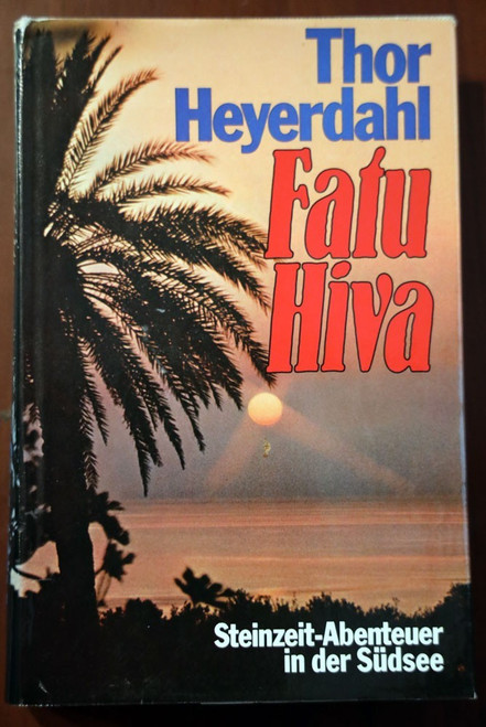 Fatu Hiva by Thor Heyerdahl HC/DJ GERMAN Text Steinzeit-Abenteuer in der Sudsee