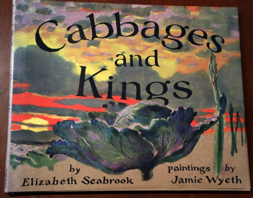 CABBAGES AND KINGS by Elizabeth Seabrook/Jamie Wyeth SIGNED 1997 HC/DJ Book