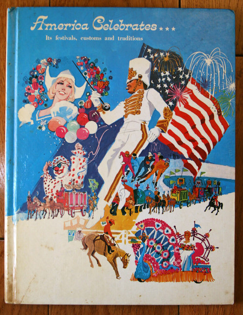 America Celebrates Its Festivals Customs & Traditions 1972 IDEALS Vintage Book
