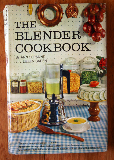 The Blender Cookbook by Anne Seranne & Eileen Gaden 1961 Vintage HC/DJ Doubleday