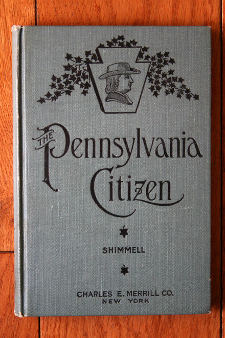 The Pennsylvania Citizen by L.S. Shimmell 1913 Charles E Merrill Company HISTORY