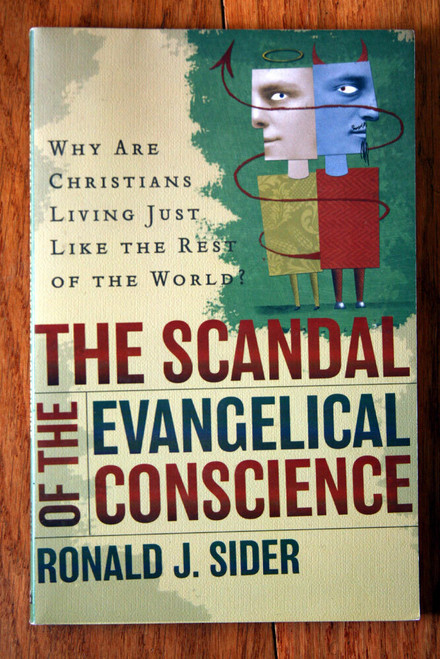 The Scandal of the Evangelical Conscience by Ronald J. Sider 2005 Paperback Book