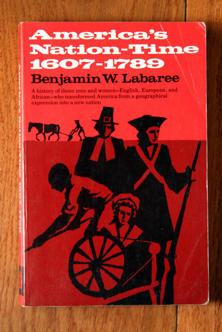 America's Nation-Time 1607-1789 by Benjamin W Labaree 1976 United States History