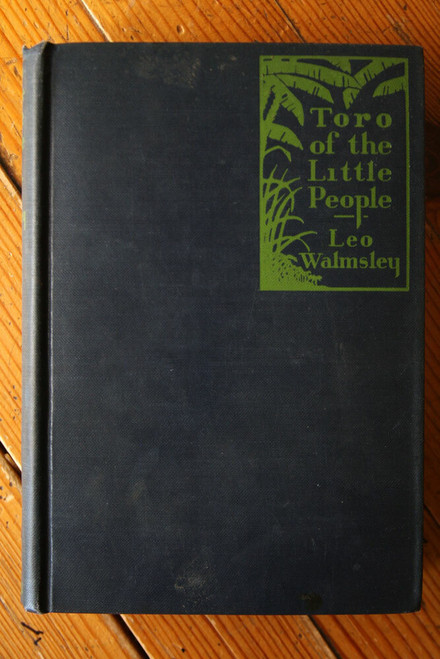 Toro of the Little People by Leo Walmsley 1926 Story of African Natives AFRICA