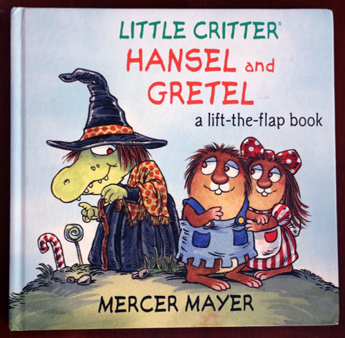 LITTLE CRITTER Hansel and Gretel: A Lift-the-Flap Book by MERCER MAYER Hardcover