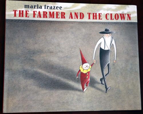 The Farmer and the Clown by Marla Frazee 2014 First Edition HC/DJ Children's