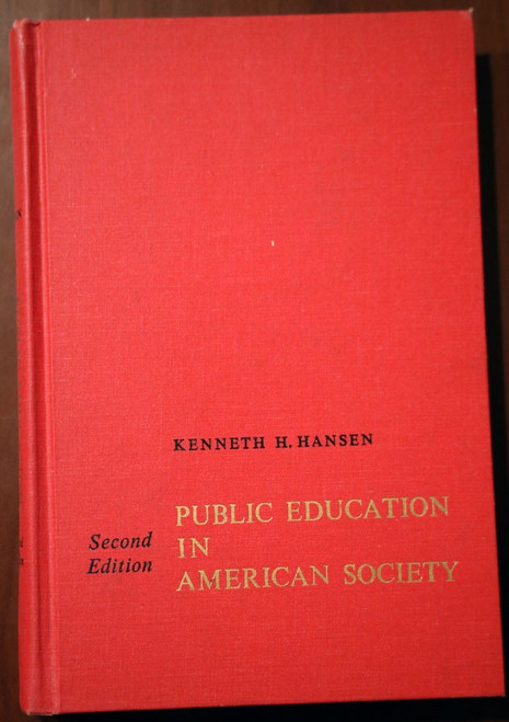Public Education in American Society by Kenneth H. Hansen 1963 Second Edition
