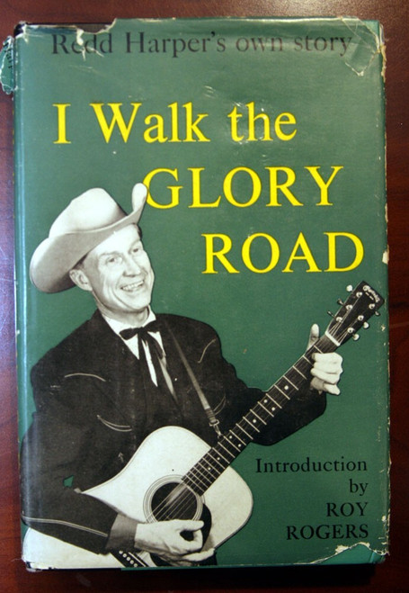 I Walk the Glory Road REDD HARPER SIGNED Introduction by Roy Rogers 1957 HC/DJ