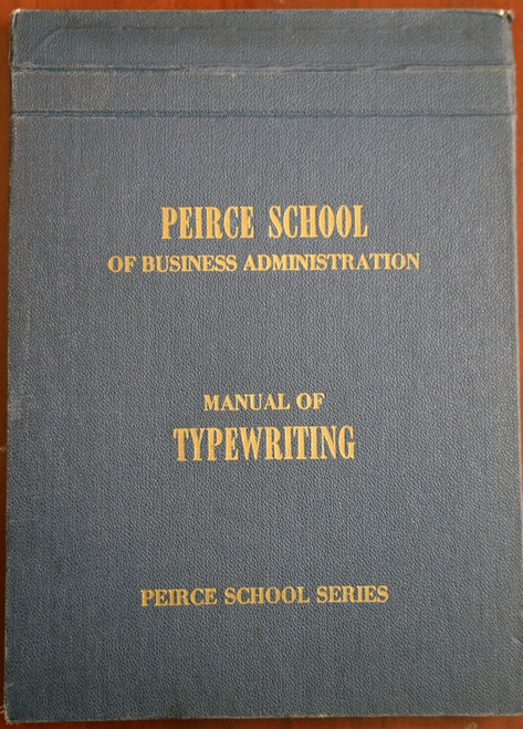 PEIRCE SCHOOL OF BUSINESS ADMINISTRATION Manual of Typewriting 1950 Vintage Book
