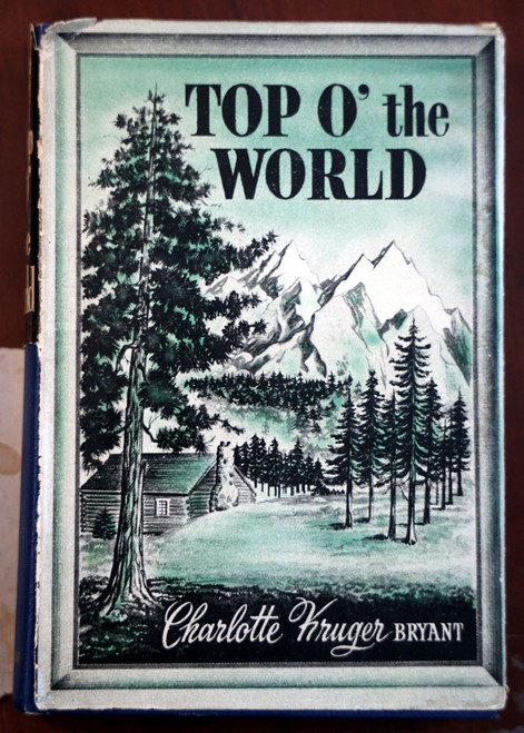 TOP O' the WORLD by Charlotte Kruger Bryant 1951 HC/DJ Zondervan Christian Book