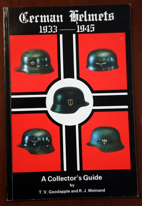 GERMAN HELMETS 1933-1945 Collector's Guide - Goodapple/Weinand Limited Edition