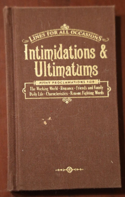Intimidations & Ultimatums: Lines for All Occasions 2010 Knock Knock Hardcover