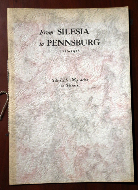From Silesia to Pennsburg 1726-1926 Schwenksfeldian Exile Migration Pennsylvania